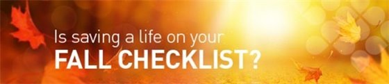 Banner that reads: Is saving a life on your fall checklist?