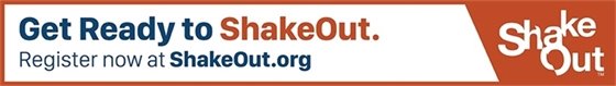 Get ready to ShakeOut. register at ShakeOut.org